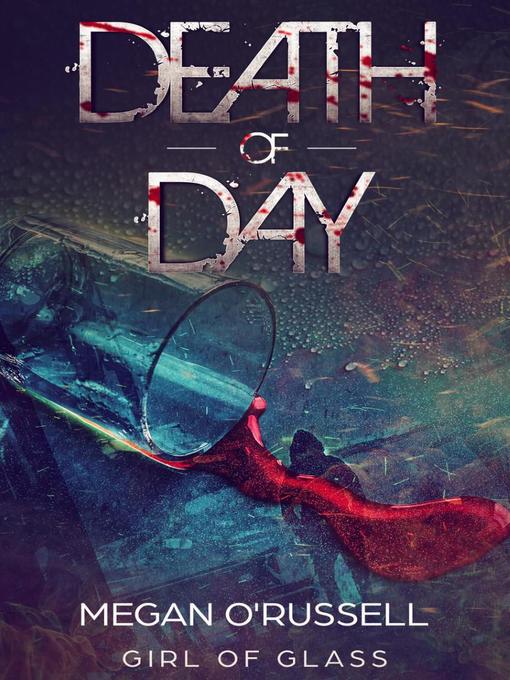 Title details for Death of Day by Megan O'Russell - Available